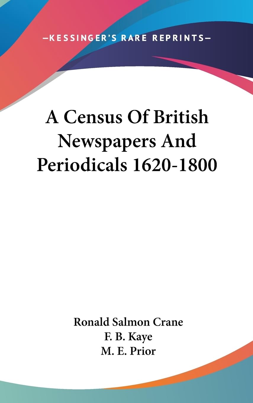A Census Of British Newspapers And Periodicals 16201800,New