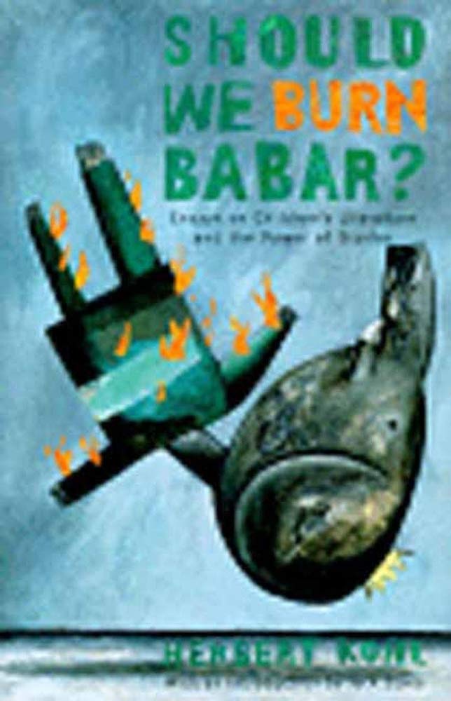 Should We Burn Babar?: Essays on Children's Literature and the Power of Stories,Used
