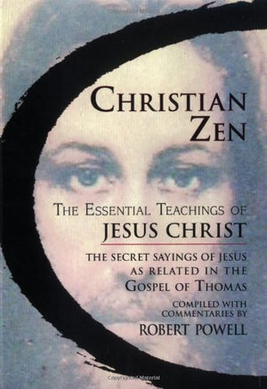 Christian Zen: The Essential Teachings of Jesus Christ,Used