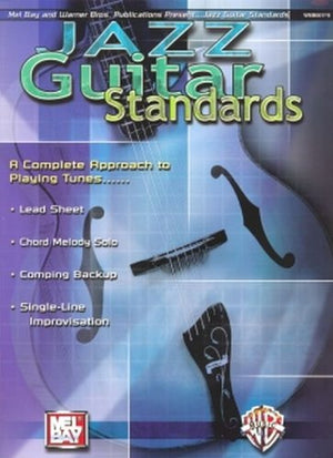 Mel Bay Jazz Guitar Standards: A Complete Approach To Playing Tunes : Lead Sheet, Chord Melody Solo, Comping Backup, Singleline-used