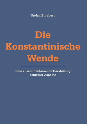 Die Konstantinische Wende: Eine zusammenfassende Darstellung zentraler Aspekte (German Edition),Used