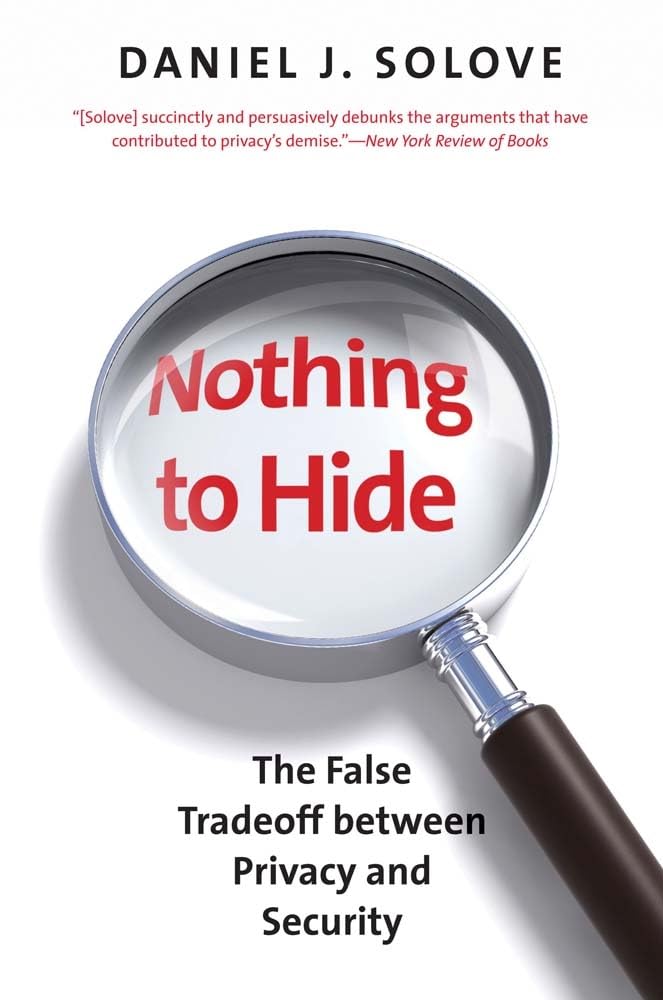 Nothing to Hide: The False Tradeoff between Privacy and Security,New