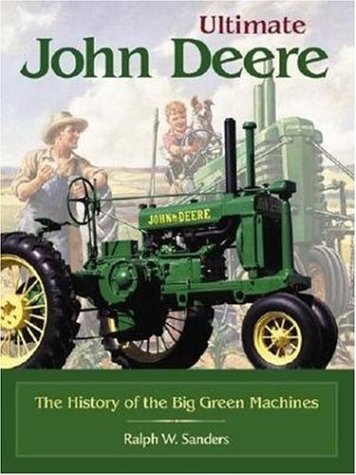 Ultimate John Deere: The History of the Big Green Machines (Town Square Books),Used