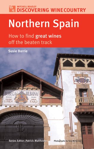 Discovering Wine Country Northern Spain (Mitchell Beazley Discovering Wine Country),Used