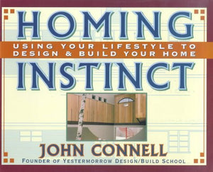 Homing Instinct: Using Your Lifestyle To Design & Build Your Home,Used