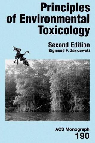 Principles of Environmental Toxicology (ACS Monograph Series),Used