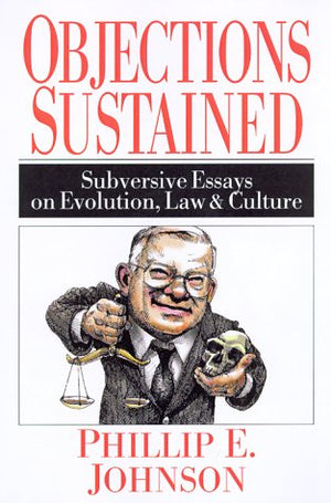 Objections Sustained: Subversive Essays on Evolution, Law & Culture,Used