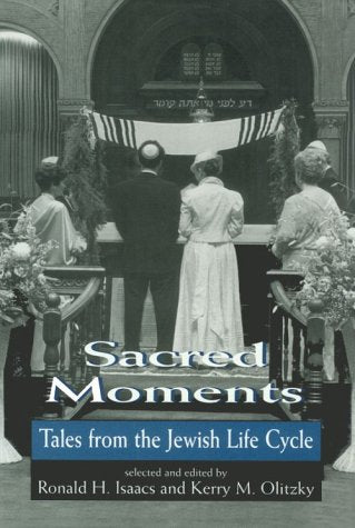 Sacred Moments: Tales from the Jewish Life Cycle,Used