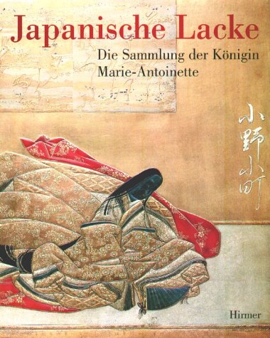 Japanische Lacke: Die Sammlung der Knigin MarieAntoinette (German Edition),Used
