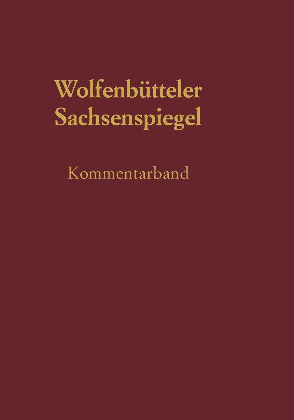 Sachsenspiegel: Die Wolfenbtteler Bilderhandschrift. Kommentarband (German Edition),Used