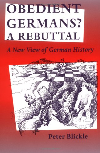 Obedient Germans? A Rebuttal: A New View of German History (Studies in Early Modern German History),Used