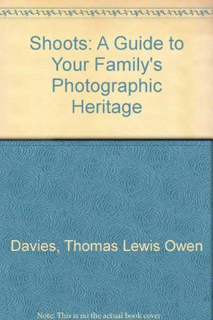 Shoots: A Guide To Your Family'S Photographic Heritage,Used