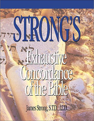 Strong'S Exhaustive Concordance Of The Bible (Word Study Series)