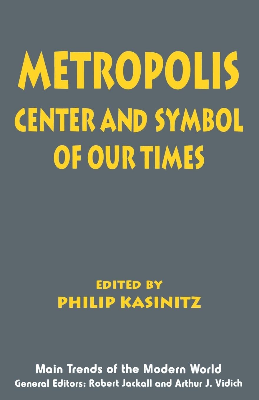 Metropolis: Center and Symbol of Our Times (Main Trends of the Modern World, 3),Used