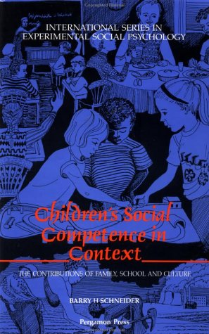Children's Social Competence in Context: The Contributions of Family, School and Culture (International Series in Social Psychol,Used