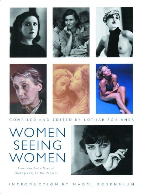 Women Seeing Women: From the Early Days of Photography to the Present,New
