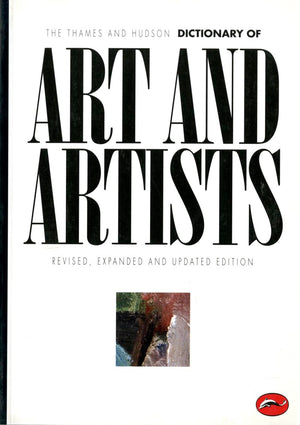 The Thames and Hudson Dictionary of Art and Artists (World of Art),Used