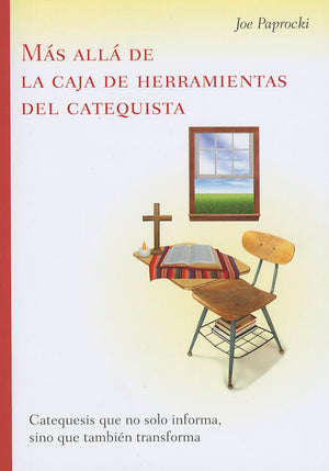 Ms All De La Caja De Herramientas Del Catequista / Beyond The Catechist'S Toolbox: Catequesis Que No Solo Informa, Sino Que Tamb,New