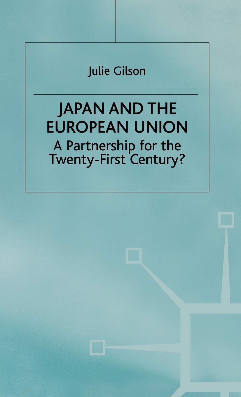 Japan and the European Union: A Partnership for the TwentyFirst Century?,Used