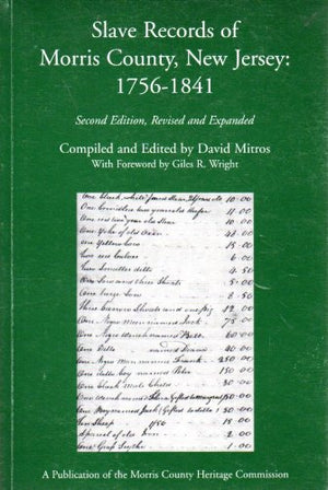 Slave Records of Morris County, New Jersey: 17561841,Used