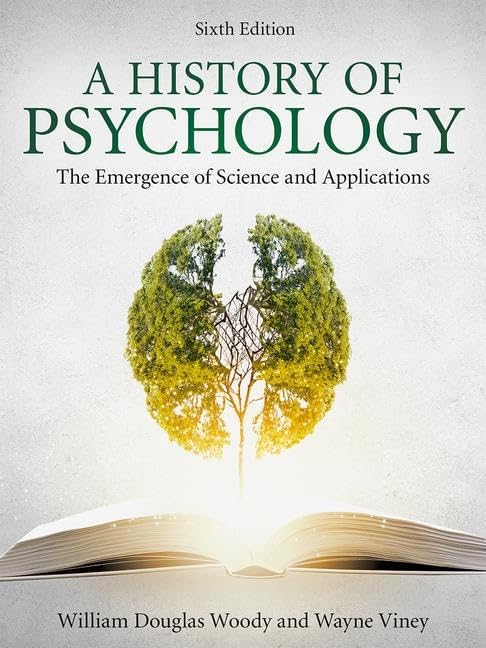 A History Of Psychology: The Emergence Of Science And Applications