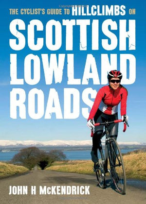 Cyclist's Guide to Hillclimbs on Scottish Lowland Roads,Used