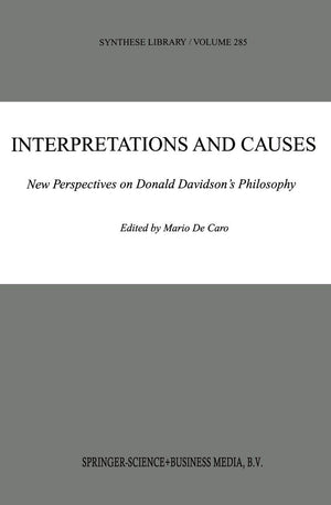 Interpretations and Causes: New Perspectives on Donald Davidsons Philosophy (Synthese Library, 285),New