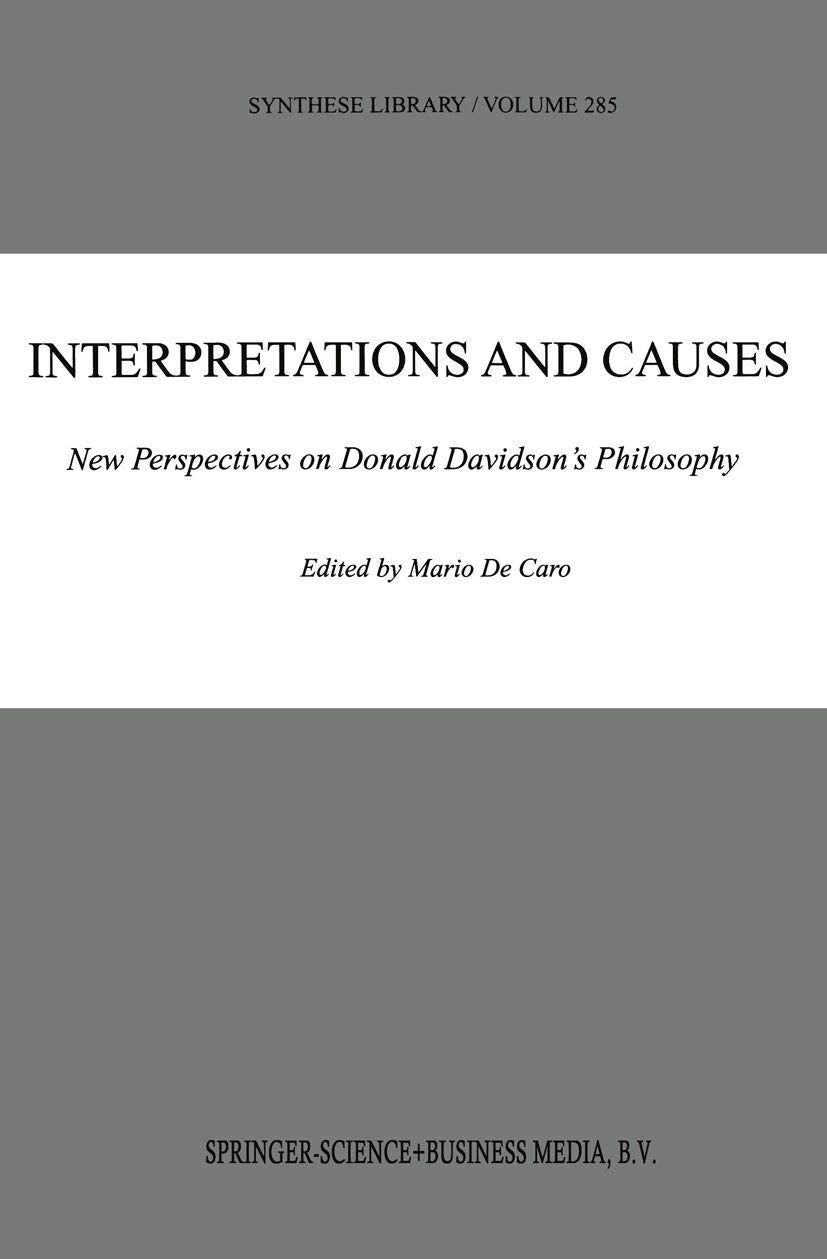 Interpretations and Causes: New Perspectives on Donald Davidsons Philosophy (Synthese Library, 285),New