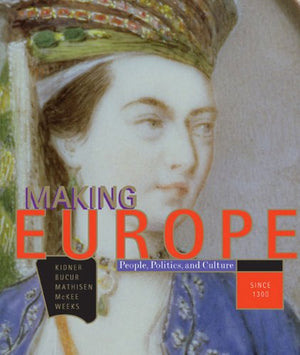 Making Europe: People, Politics, and Culture since 1300,Used