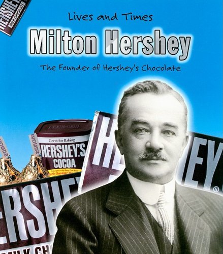 Milton Hershey (LIVES AND TIMES),Used