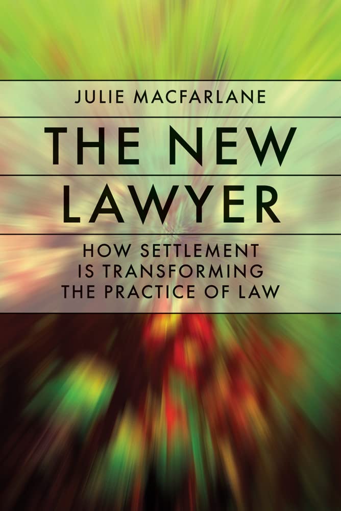 The New Lawyer: How Settlement Is Transforming the Practice of Law (Law and Society),Used