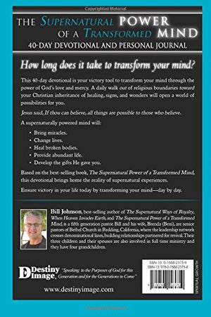 The Supernatural Power of a Transformed Mind: Access to a Life of Miracles,New