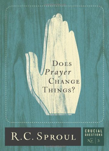 Does Prayer Change Things? (Crucial Questions) (Volume 3),Used
