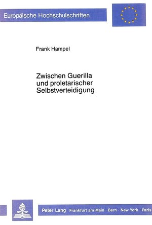 Zwischen Guerilla und proletarischer Selbstverteidigung: Clausewitz  Lenin  Mao Zedong  Che Guevara  Krner (Europische Hochs,Used