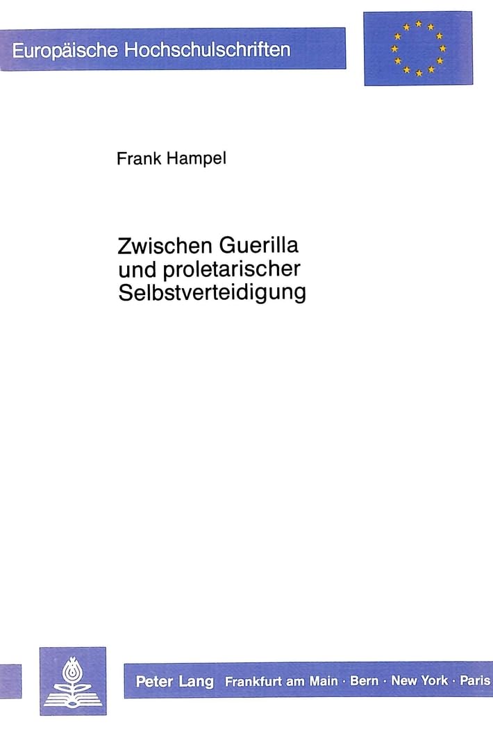 Zwischen Guerilla und proletarischer Selbstverteidigung: Clausewitz  Lenin  Mao Zedong  Che Guevara  Krner (Europische Hochs,Used