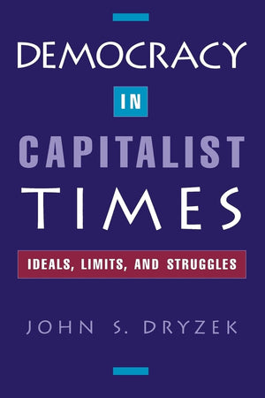 Democracy In Capitalist Times: Ideals, Limits, And Struggles,Used