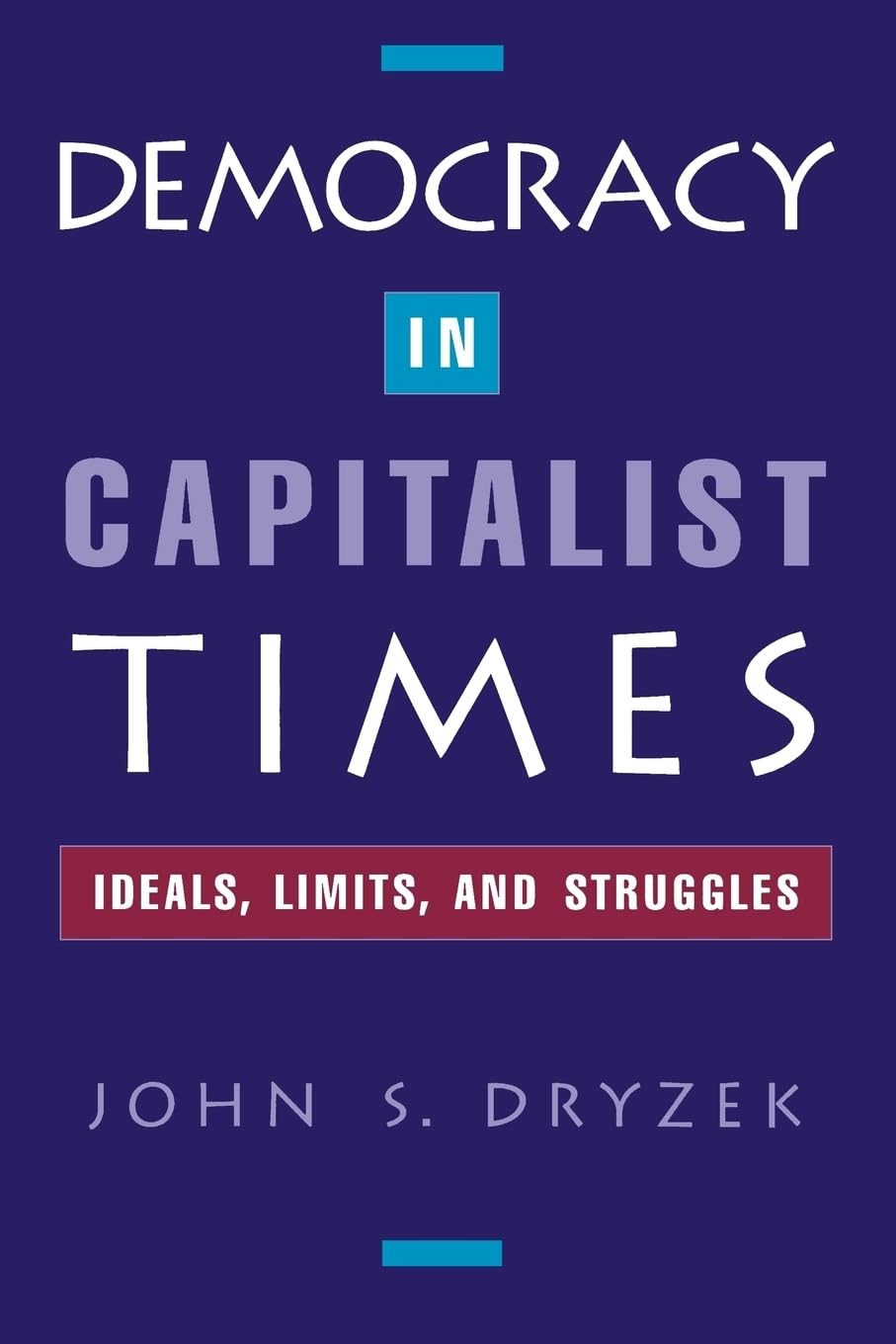 Democracy In Capitalist Times: Ideals, Limits, And Struggles,Used
