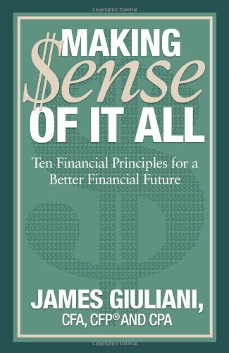 Making Sense of it All: Ten Financial Principles for a Better Financial Future,Used