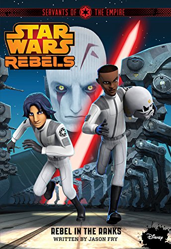 Star Wars Rebels Servants of the Empire: Rebel in the Ranks,Used