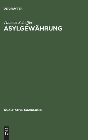 Asylgewhrung: Eine ethnographische Verfahrensanalyse (Qualitative Soziologie, 1) (German Edition),Used