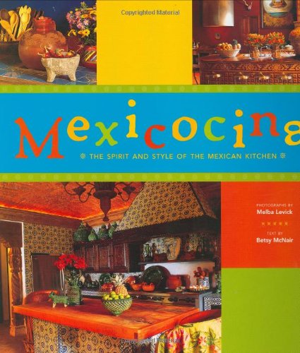 Mexicocina: The Spirit and Style of the Mexican Kitchen,New