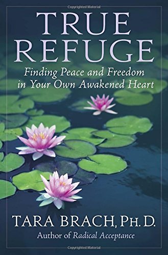 True Refuge: Finding Peace and Freedom in Your Own Awakened Heart,Used
