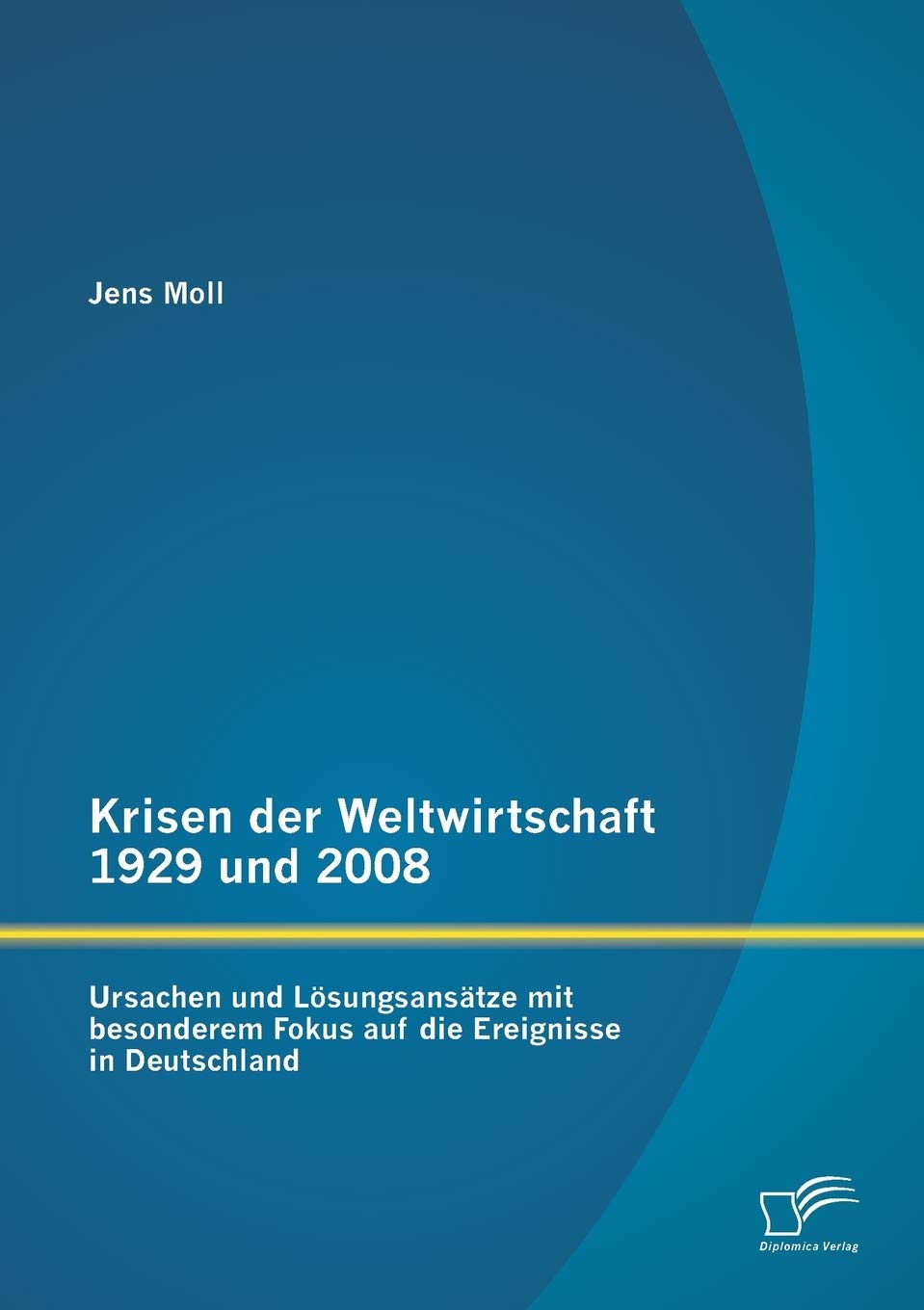 Krisen der Weltwirtschaft 1929 und 2008: Ursachen und Lsungsanstze mit besonderem Fokus auf die Ereignisse in Deutschland (Germa,Used