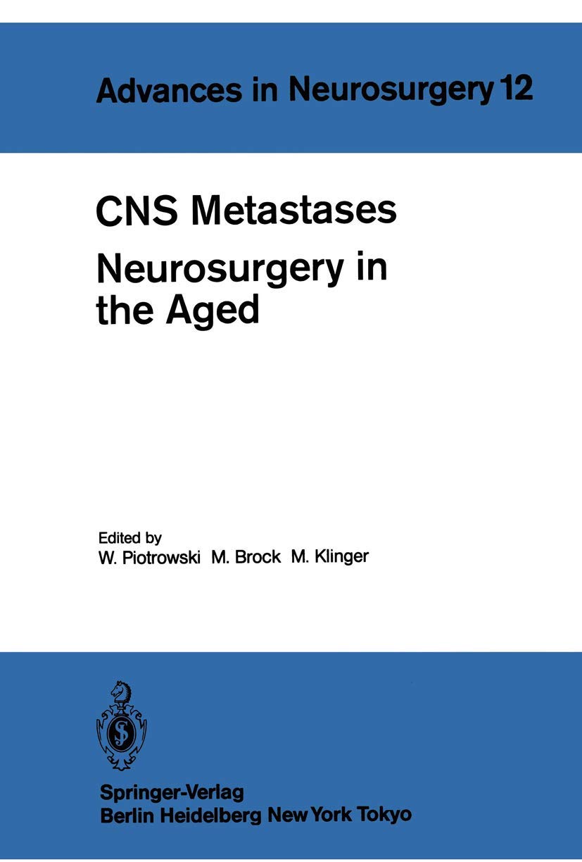 Cns Metastases Neurosurgery In The Aged: Proceedings Of The 34Th Annual Meeting Of The Deutsche Gesellschaft Fr Neurochirurgie, ,Used