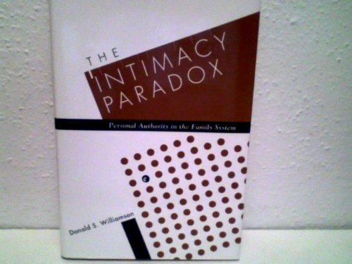 The Intimacy Paradox: Personal Authority In The Family System,New