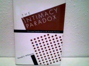 The Intimacy Paradox: Personal Authority in the Family System,Used