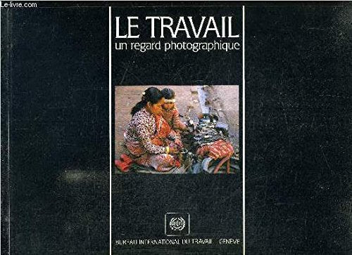 Le travailun regard photographique (COMP LA SOCIETE) (French Edition),Used