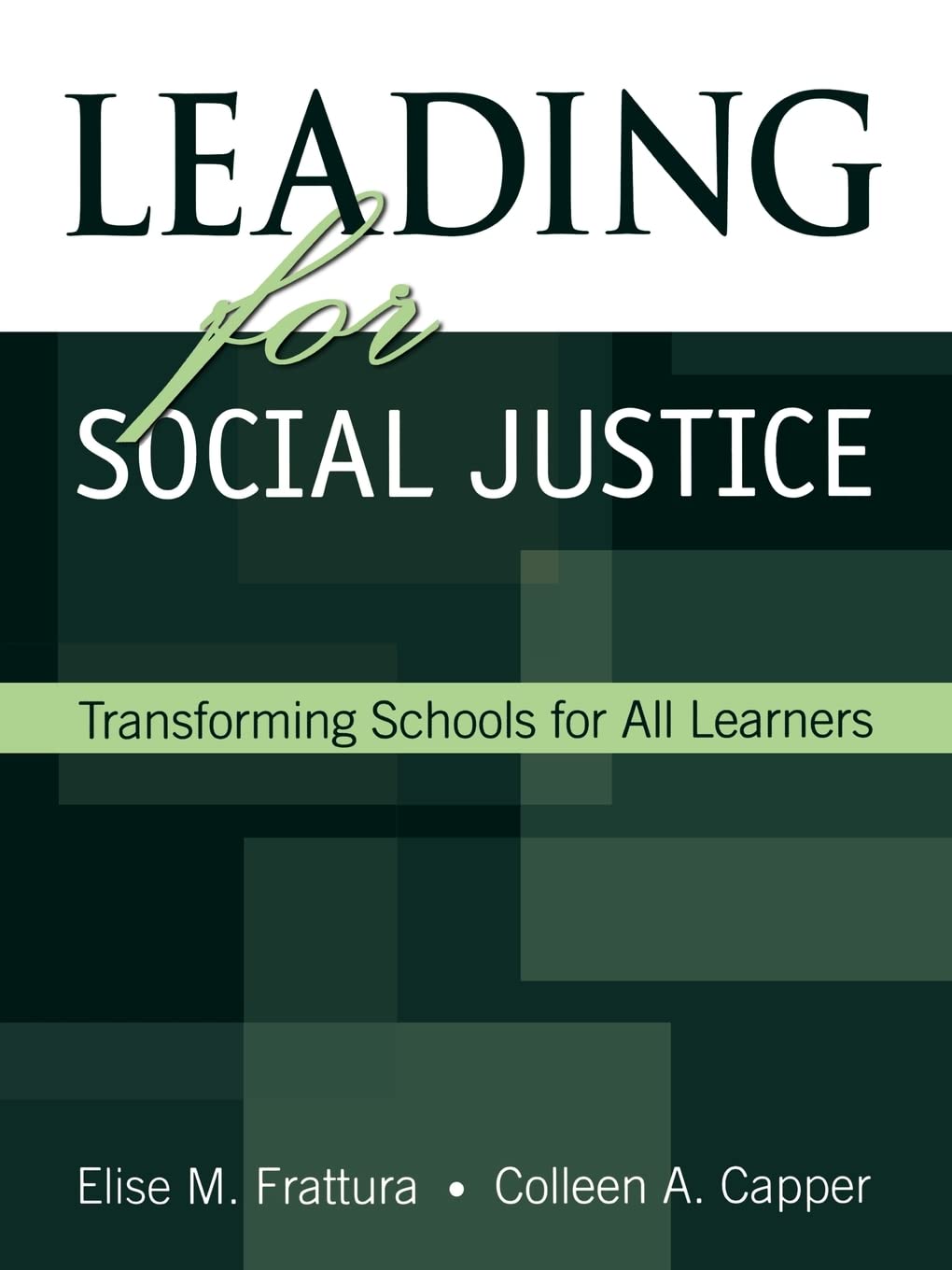 Leading For Social Justice: Transforming Schools For All Learners,New