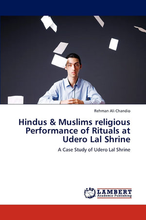 Hindus & Muslims religious Performance of Rituals at Udero Lal Shrine: A Case Study of Udero Lal Shrine,Used