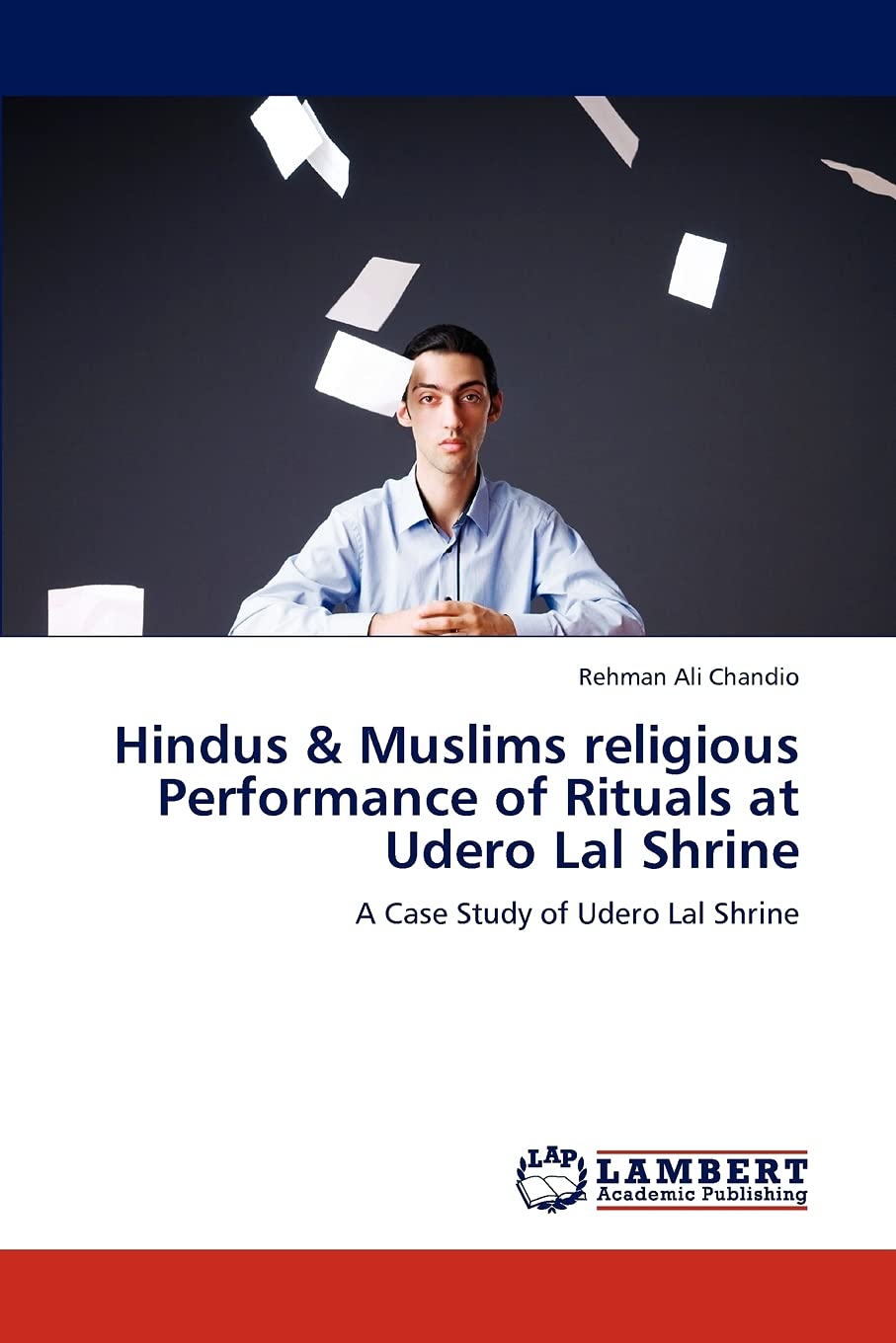 Hindus & Muslims religious Performance of Rituals at Udero Lal Shrine: A Case Study of Udero Lal Shrine,Used